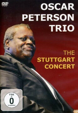 Oscar Peterson Trio: The Stuttgart Concert (2011) Oscar Peterson Trio: The Stuttgart Concert (2011)