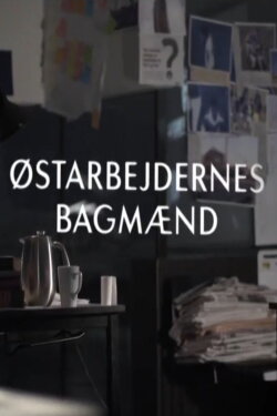 Østarbejdernes bagmænd (2014) Østarbejdernes bagmænd (2014)