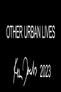 Other Urban Lives (2023) Other Urban Lives (2023)