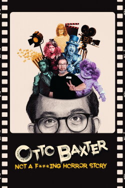 Otto Baxter: Not a F***ing Horror Story (2023) Otto Baxter: Not a F***ing Horror Story (2023)