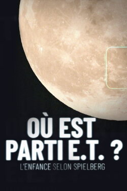 Où est parti E.T. ? L'Enfance selon Spielberg (2023) Où est parti E.T. ? L'Enfance selon Spielberg (2023)