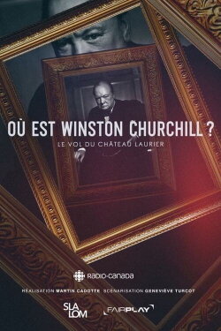 Où est Winston Churchill ? Le vol du Château Laurier (2023) Où est Winston Churchill ? Le vol du Château Laurier (2023)
