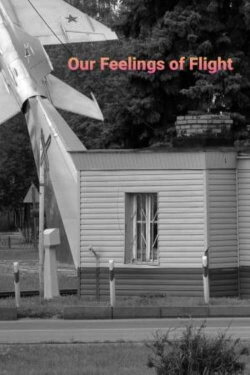 Our Feelings of Flight (2021) Our Feelings of Flight (2021)