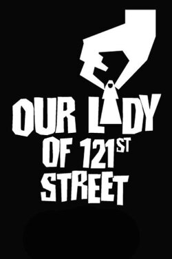 Our Lady of 121st Street (2020) Our Lady of 121st Street (2020)