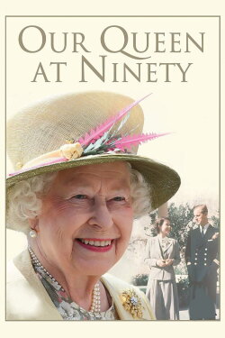 Our Queen at Ninety (2016) Our Queen at Ninety (2016)