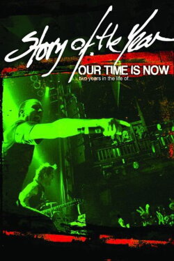 Our Time Is Now: Two Years in the Life of Story of the Year (2008) Our Time Is Now: Two Years in the Life of Story of the Year (2008)