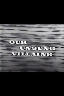 Our Unsung Villians (1956) Our Unsung Villians (1956)