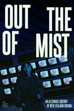 Out of the Mist: An Alternate History of New Zealand Cinema (2015) Out of the Mist: An Alternate History of New Zealand Cinema (2015)