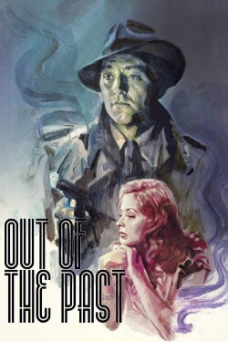 Out of the Past (1947) Out of the Past (1947)