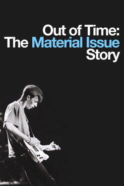 Out of Time: The Material Issue Story (2021)