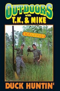 Outdoors with T.K. and Mike: Duck Huntin' (1996) Outdoors with T.K. and Mike: Duck Huntin' (1996)