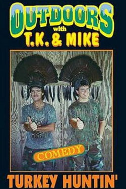 Outdoors with T.K. and Mike: Turkey Huntin' (1996) Outdoors with T.K. and Mike: Turkey Huntin' (1996)