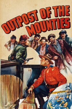 Outpost of the Mounties (1939) Outpost of the Mounties (1939)