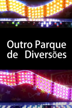 Outro Parque de Diversões (2019) Outro Parque de Diversões (2019)
