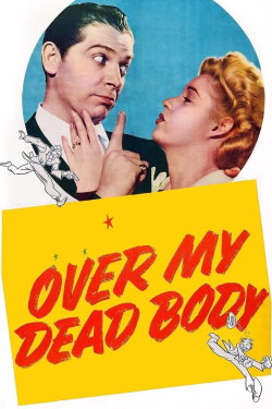 Over My Dead Body (1942) Over My Dead Body (1942)