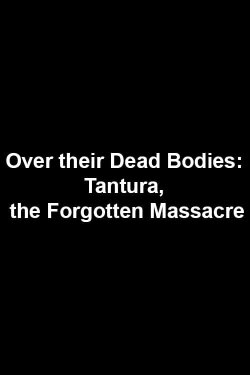 Over Their Dead Bodies: Tantura, the Forgotten Massacre (2008)