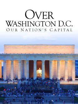 Over Washington D.C.: Our Nation's Capital (1994) Over Washington D.C.: Our Nation's Capital (1994)