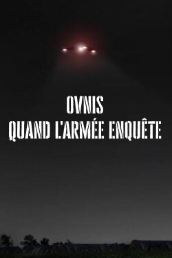 Ovnis, Quand l'armée enquête (2007) Ovnis, Quand l'armée enquête (2007)