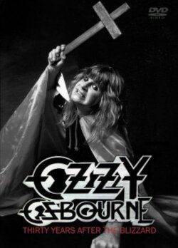 Ozzy Osbourne: Thirty Years After The Blizzard (2011) Ozzy Osbourne: Thirty Years After The Blizzard (2011)