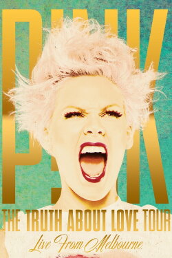 P!NK: The Truth About Love Tour - Live from Melbourne (2013) P!NK: The Truth About Love Tour - Live from Melbourne (2013)