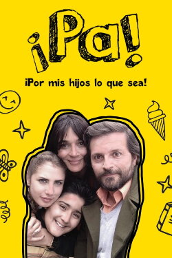 Pa ¡Por mis hijos lo que sea! (2015) Pa ¡Por mis hijos lo que sea! (2015)