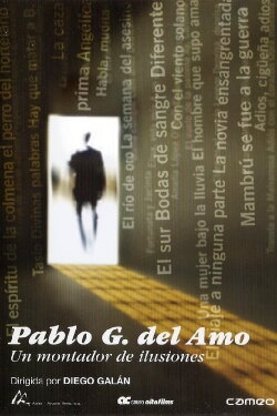 Pablo G. del Amo, un montador de ilusiones (2005) Pablo G. del Amo, un montador de ilusiones (2005)
