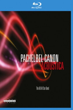 Pachelbel Canon - Acoustica - The AIX All Star Band (2012) Pachelbel Canon - Acoustica - The AIX All Star Band (2012)