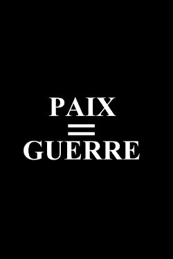 Paix = Guerre (2017)