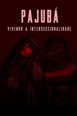 PAJUBÁ - Vivendo a Interseccionalidade (2018)
