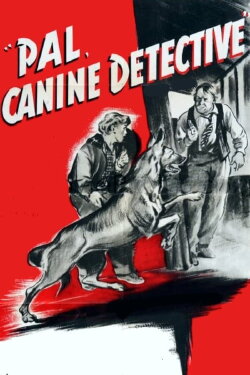 Pal, Canine Detective (1950) Pal, Canine Detective (1950)