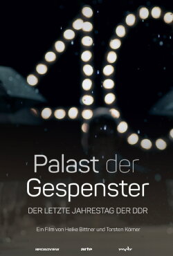 Palace of Ghosts: The Last Anniversary of the GDR (2019) Palace of Ghosts: The Last Anniversary of the GDR (2019)