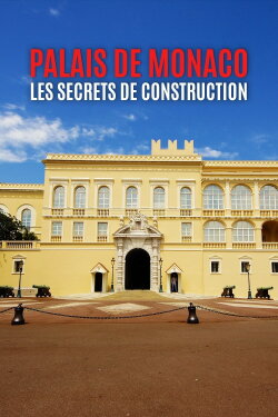 Palais de Monaco, les secrets de construction (2020) Palais de Monaco, les secrets de construction (2020)