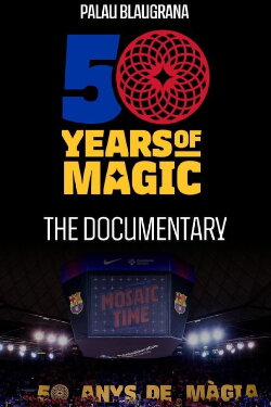 Palau Blaugrana: 50 years of magic (2022) Palau Blaugrana: 50 years of magic (2022)
