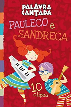 Palavra Cantada - Pauleco e Sandreca (2012) Palavra Cantada - Pauleco e Sandreca (2012)