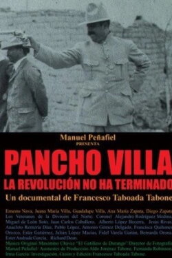 Pancho Villa: Revolution Is Not Over (2006) Pancho Villa: Revolution Is Not Over (2006)