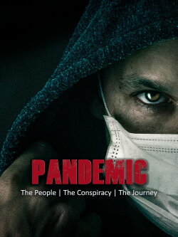 Pandemic: The People, The Conspiracy, The Journey (2020) Pandemic: The People, The Conspiracy, The Journey (2020)