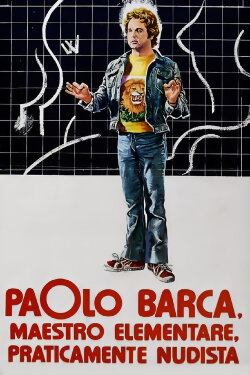 Paolo Barca, Elementary School Teacher, Practically a Nudist (1975) Paolo Barca, Elementary School Teacher, Practically a Nudist (1975)
