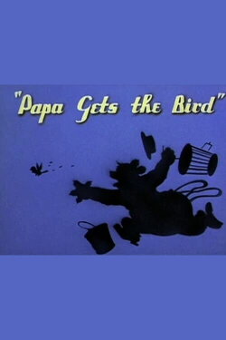 Papa Gets the Bird (1940) Papa Gets the Bird (1940)