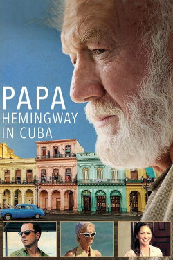 Papa Hemingway in Cuba (2015) Papa Hemingway in Cuba (2015)