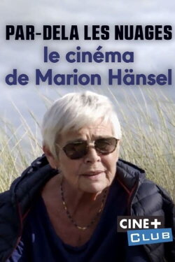 Par-delà les nuages – Le cinéma de Marion Hänsel (2019) Par-delà les nuages – Le cinéma de Marion Hänsel (2019)