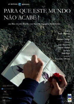 Para Que Este Mundo Não Acabe! (2009) Para Que Este Mundo Não Acabe! (2009)