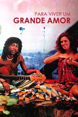 Para Viver Um Grande Amor (1984) Para Viver Um Grande Amor (1984)