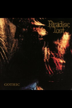Paradise Lost - Gothic (Remastered 2008 Bonus DVD) (2008)