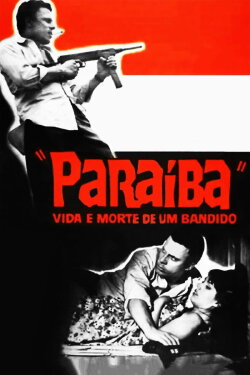 Paraíba, Vida e Morte de um Bandido (1966) Paraíba, Vida e Morte de um Bandido (1966)