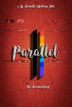 Parallel the Documentary (2016)
