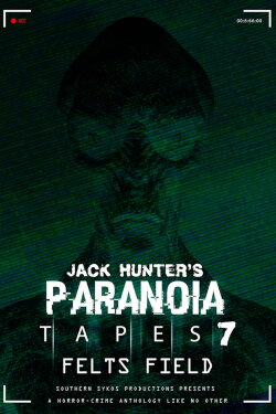 Paranoia Tapes 7: Felts Field (2020) Paranoia Tapes 7: Felts Field (2020)