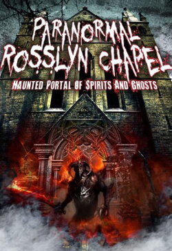 Paranormal Rosslyn Chapel (2013) Paranormal Rosslyn Chapel (2013)