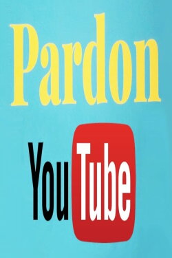 Pardon Youtube (2016)
