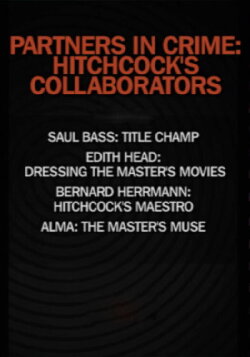 Partners in Crime: Hitchcock's Collaborators (2008) Partners in Crime: Hitchcock's Collaborators (2008)