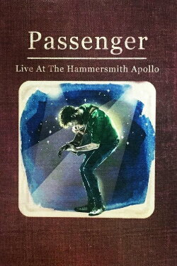 Passenger: Live at the Hammersmith Apollo (2015) Passenger: Live at the Hammersmith Apollo (2015)